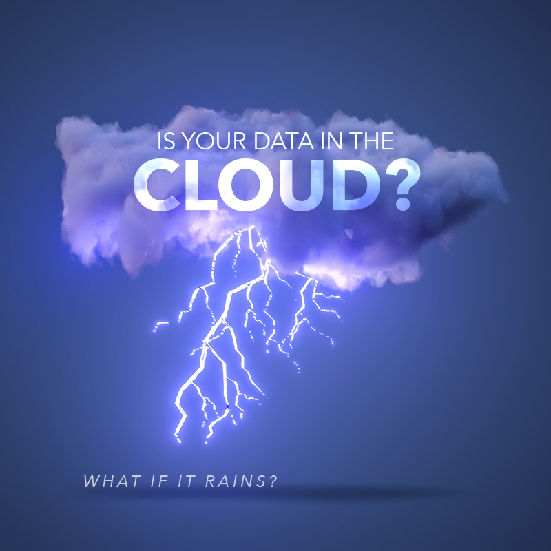 What If It Rains? Is Your Data In The Cloud?